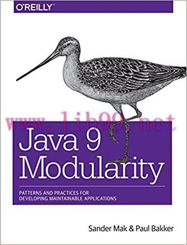 Java 9 Modularity: Patterns and Practices for Developing Maintainable Applications 1st Edition,