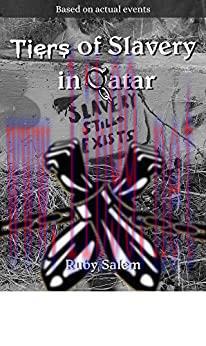 (PDF)Tiers of Slavery in Qatar &ndash; first 4 chapters: Mami is an Ethiopian maid working in Qatar. ...