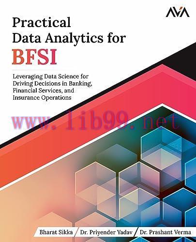 [FOX-Ebook]Practical Data Analytics for BFSI: Leveraging Data Science for Driving Decisions in ...