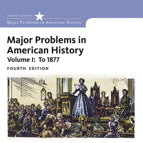 Major Problems in American History, Volume I 4th Edition - Elizabeth Cobbs & Edward J. Blum
