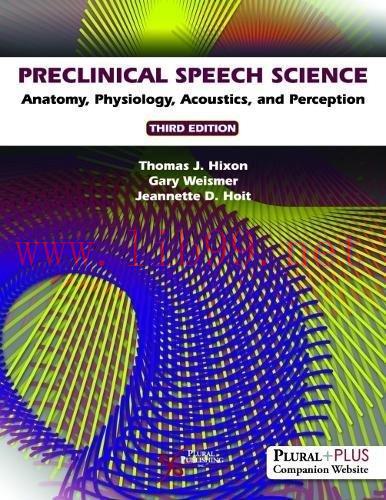 [AME]Preclinical Speech Science: Anatomy, Physiology, Acoustics, and Perception, 3rd Edition (O...