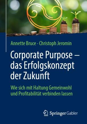Corporate Purpose &ndash; das Erfolgskonzept der Zukunft