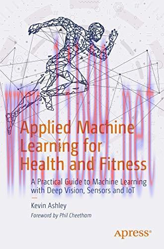 [FOX-Ebook]Applied Machine Learning for Health and Fitness: A Practical Guide to Machine Learni...