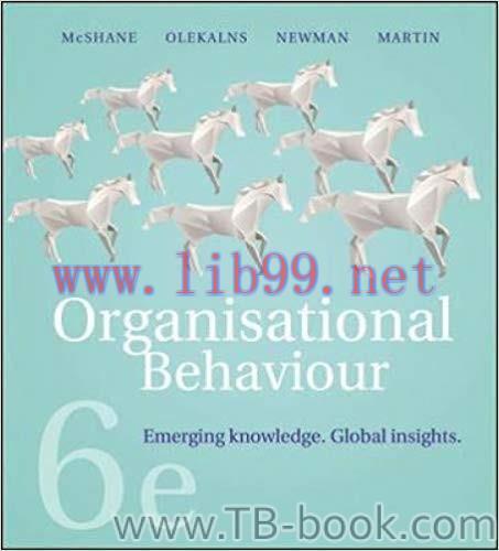 Solution Manual for Organisational Behaviour Emerging Knowledge Global Insights 6th Australian ...