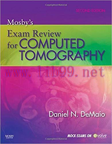 [PDF]Mosby&rsquo;s Exam Review for Computed Tomography, 2nd Edition
