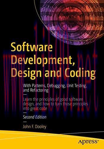 [FOX-Ebook]Software Development, Design and Coding: With Patterns, Debugging, Unit Testing, and...