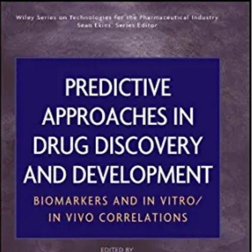 Predictive Approaches in Drug Discovery and Development Biomarkd In Vitro In Vivo Correlations ...