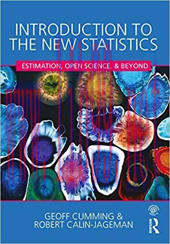 Introduction to the New Statistics: Estimation, Open Science, and Beyond 1st Edition,