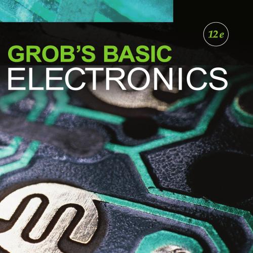 Grob's Basic Electronics 12th Edition by Mitchel Schultz