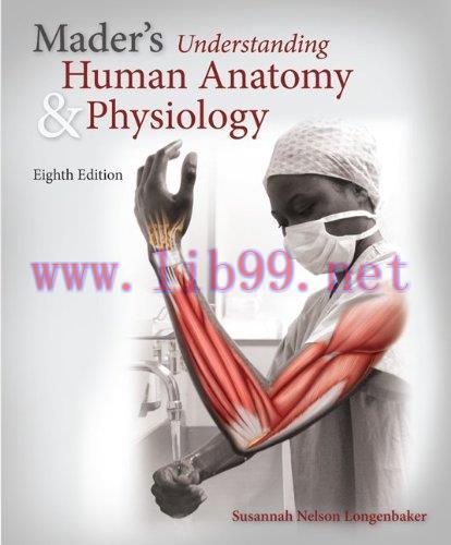 [AME]Mader&rsquo;s Understanding Human Anatomy & Physiology, 8th Edition (Original PDF)