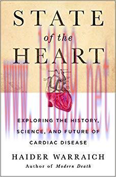 (PDF)State of the Heart: Exploring the History, Science, and Future of Cardiac Disease 1st Edit...