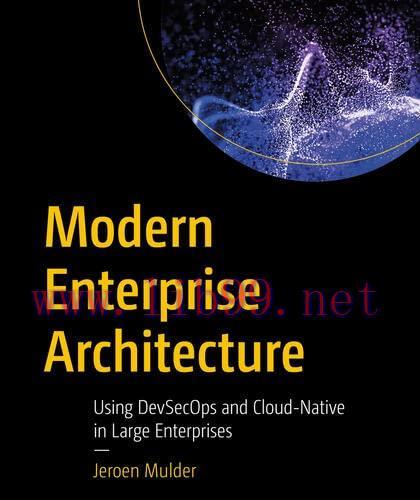 [FOX-Ebook]Modern Enterprise Architecture: Using DevSecOps and Cloud-Native in Large Enterprise...