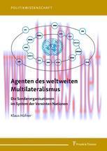 [PDF]Agenten des weltweiten Multilateralismus: Die Sonderorganisationen im System der Vereinten...