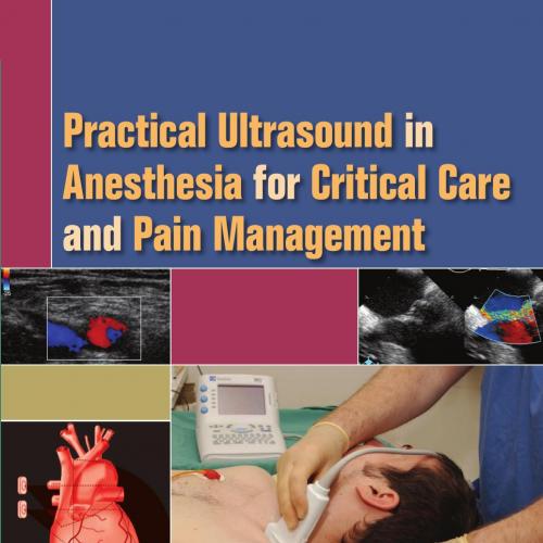 Practical Ultrasound in Anesthesia for Critical Care and Pain Management
