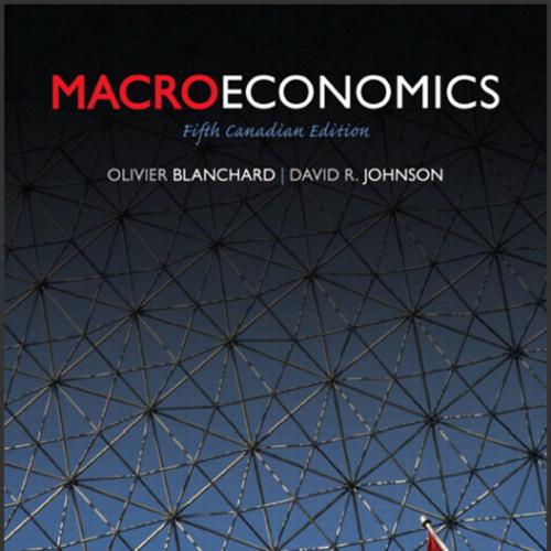 (Test Bank)Macroeconomics, 5th Canadian Edition by Olivier Blanchard.zip
