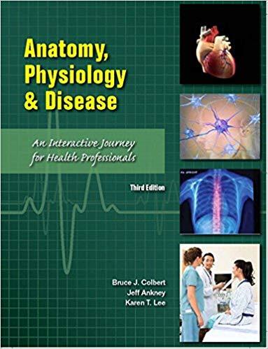 Anatomy, Physiology, and Disease, 3rd CTE Edition [Bruce J. Colbert]