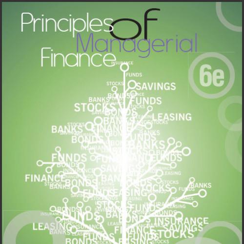 (Solution Manual)Principles of Managerial Finance,6th Australian Edition by Roger Gitman Lawren...
