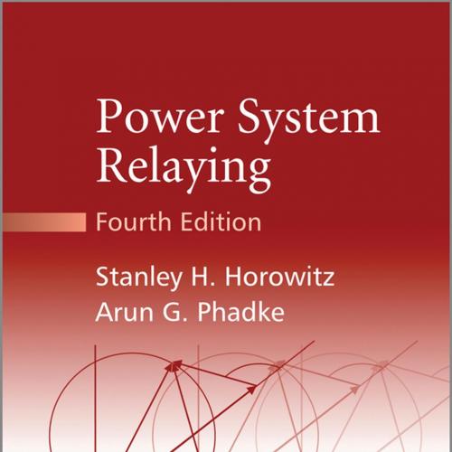 Power System Relaying, 4th Edition - Stanley H. Horowitz
