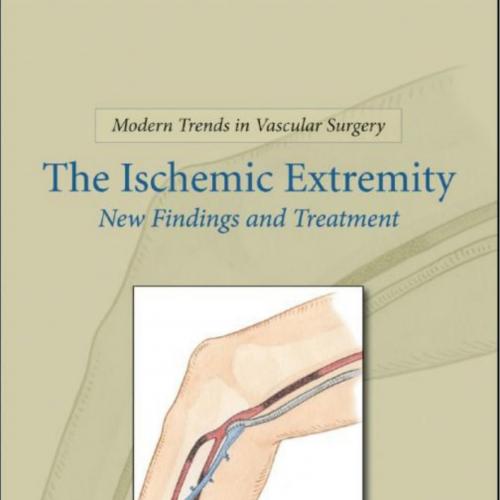 Modern Trends in Vascular Surgery The Ischemic Extremity, New Findings & Treatment