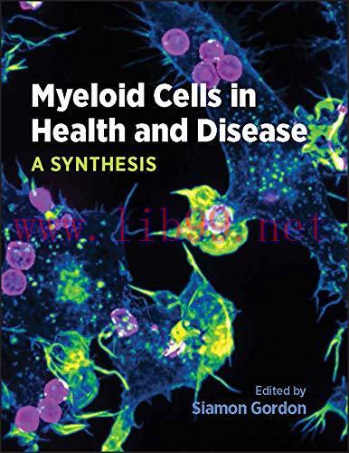 [AME]Myeloid Cells in Health and Disease: A Synthesis (ASM Books) (Original PDF)