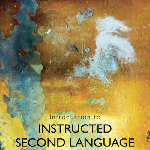 Introduction to Instructed Second Language Acquisition
