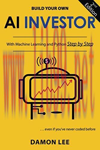 [FOX-Ebook]Build Your Own AI Investor: With Machine Learning and Python, Step by Step, 2nd Edit...