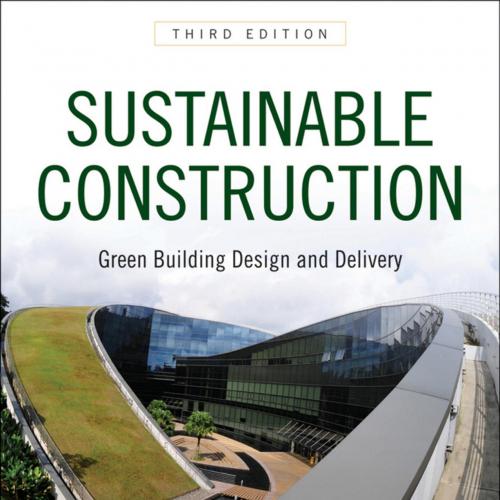 Sustainable Construction_ Green Building Design and Delivery