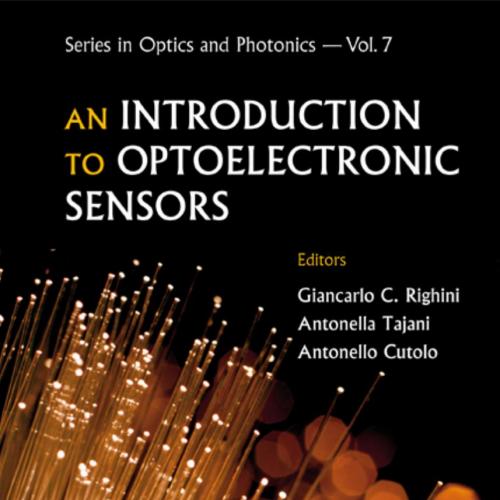 Introduction To Optoelectronic Sensors, An - Giancarlo C. Righini, Antonella Tajani & Antonello...