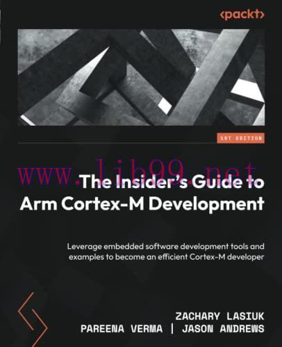 [FOX-Ebook]The Insider's Guide to Arm Cortex-M Development: Leverage embedded software developm...