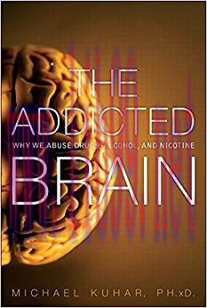 (PDF)The Addicted Brain: Why We Abuse Drugs, Alcohol, and Nicotine (FT Press Science) 1st Editi...