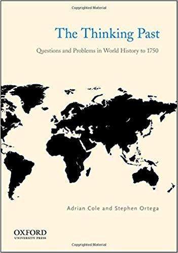 The Thinking Past Questions and Problems in World History to 1750