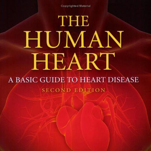 Human Heart A Basic Guide to Heart Disease 2nd Edition