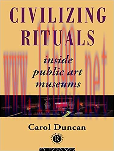 Civilizing Rituals: Inside Public Art Museums 1st Edition,