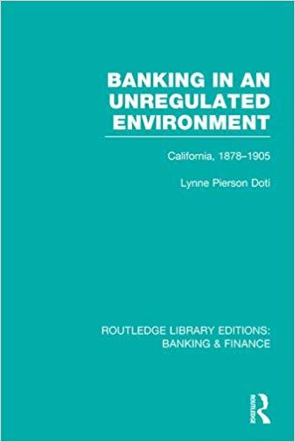 (PDF)Banking in an Unregulated Environment (RLE Banking & Finance) California, 1878-1905 (Routl...