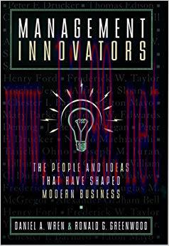 (PDF)Management Innovators: The People and Ideas that Have Shaped Modern Business 1st Edition