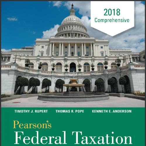 (Solution Manual)Pearson's Federal Taxation 2018 Comprehensive, 31th Edition.zip