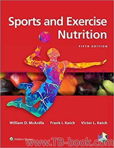 Sports and Exercise Nutrition 5th Edition by William D. McArdle