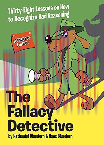 (PDF)The Fallacy Detective: Thirty-Eight Lessons on How to Recognize Bad Reasoning