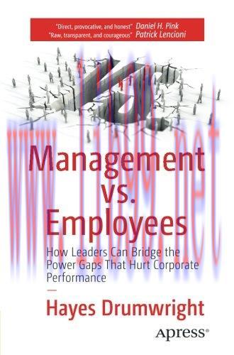 [FOX-Ebook]Management vs. Employees: How Leaders Can Bridge the Power Gaps That Hurt Corporate ...