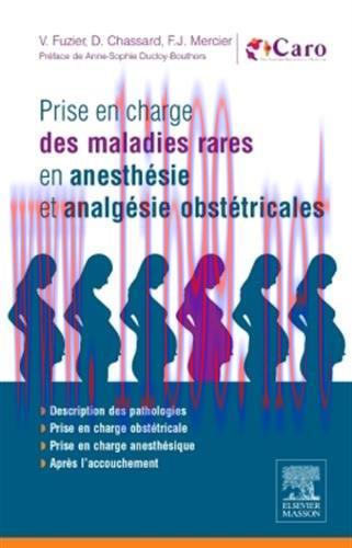 [AME]Prise en charge des maladies rares en anesth&eacute;sie et analg&eacute;sie obst&eacute;tricales: En 200 fiches...