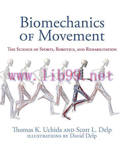 [FOX-Ebook]Biomechanics of Movement: The Science of Sports, Robotics, and Rehabilitation