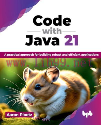 [FOX-Ebook]Code with Java 21: A practical approach for building robust and efficient applicatio...