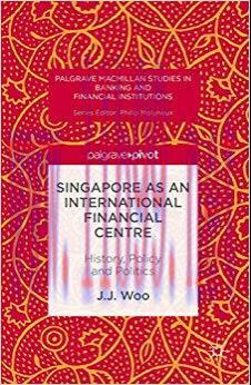 (PDF)Singapore as an International Financial Centre: History, Policy and Politics (Palgrave Mac...