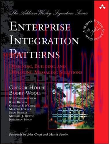 Enterprise Integration Patterns: Designing, Building, and Deploying Messaging Solutions (Addiso...