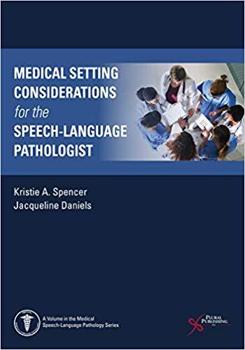Medical Setting Considerations for the Speech-Language Pathologist