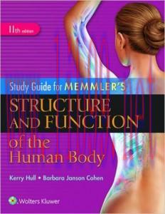 [AME]Study Guide for Memmler's Structure and Function of the Human Body, 11th Edition (ORIGINAL...
