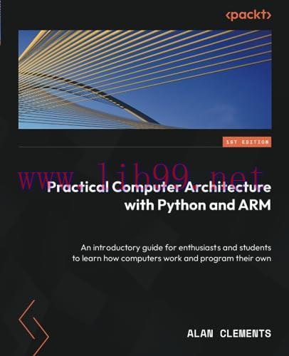 [FOX-Ebook]Practical Computer Architecture with Python and ARM: An introductory guide for enthu...