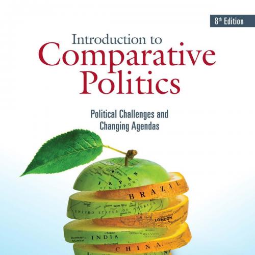 Introduction to Comparative Politics_ Political Challenges and Changing Agendas 8th - Wei Zhi