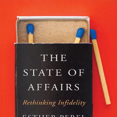 State of Affairs Rethinking Infidelity, The