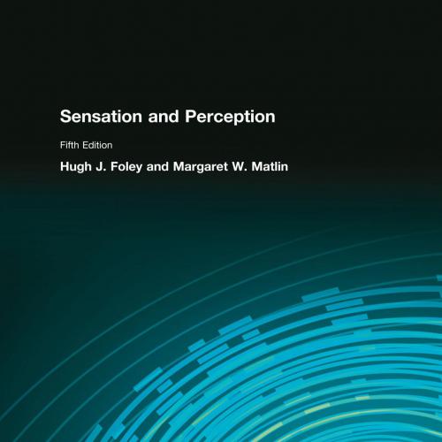 Sensation and Perception 5th - Foley, Hugh James,Matlin, Margaret W_